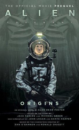 Alien: Covenant Origins - The Official Prequel to the Blockbuster Film Paperback by Alan Dean Foster