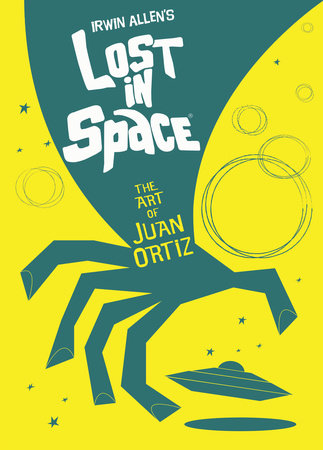 Lost In Space: The Art of Juan Ortiz Hardcover by Juan Ortiz