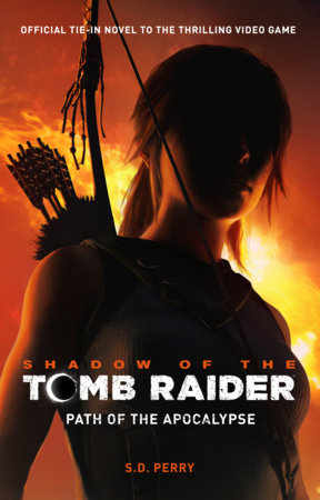 Shadow of the Tomb Raider - Path of the Apocalypse Paperback by S. D. Perry