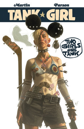 Tank Girl: Two Girls One Tank Paperback by Written by Alan Martin with art by Brett Parson