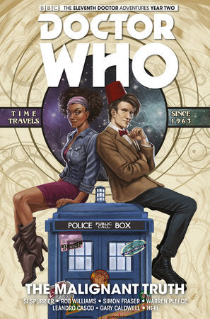 Doctor Who: The Eleventh Doctor Vol. 6: The Malignant Truth Paperback by Written by Si Spurrier and Rob Williams, with art by Simon Fraser