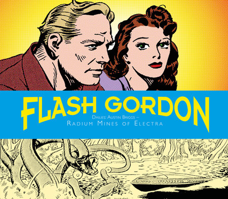 Flash Gordon Dailies: Austin Briggs: Radium Mines Of Electra Hardcover by Written by Dan Barry