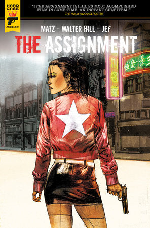 The Assignment Paperback by Written by Walter Hill and Matz, and drawn by Jef.
