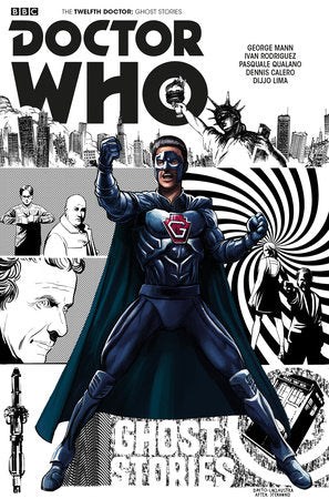 Doctor Who: The Twelfth Doctor: Ghost Stories Paperback by Written by George Mann, with art by Ivan Rodriguez