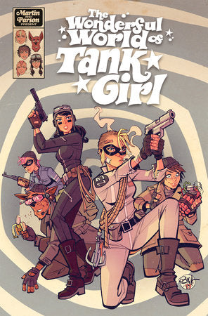 Tank Girl: The Wonderful World of Tank Girl Hardcover by Written by Alan Martin with art by Brett Parsons and more