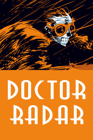 Doctor Radar Hardcover by Written by Noël Simsolo, with art by Frederic Bezián