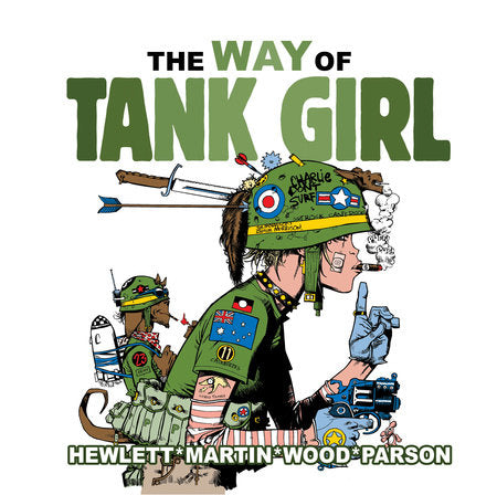 Tank Girl: The Way of Tank Girl Hardcover by Written by Tank Girl co-creator Alan Martin with illistrations by various artistincluding Jamie Hewlett, Brett Parson and Ashley Wood
