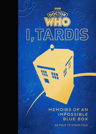 Doctor Who: I, TARDIS Hardcover by Steve Cole