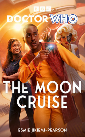 Doctor Who: The Moon Cruise Hardcover by Esmie Jikiemi-Pearson