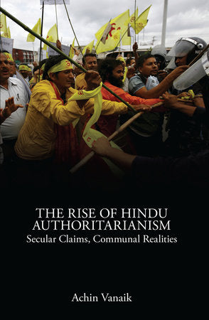 The Rise of Hindu Authoritarianism Paperback by Achin Vanaik