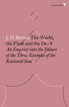 The World, the Flesh and the Devil Paperback by J.D. Bernal