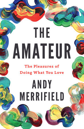 The Amateur Paperback by Andy Merrifield