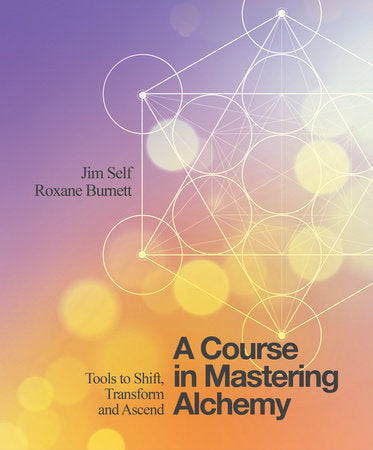 A Course in Mastering Alchemy Paperback by Jim Self