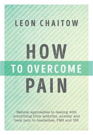 How to Overcome Pain Paperback by Leon Chaitow