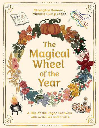 The Magical Wheel of the Year Hardcover by Bérengère Demoncy