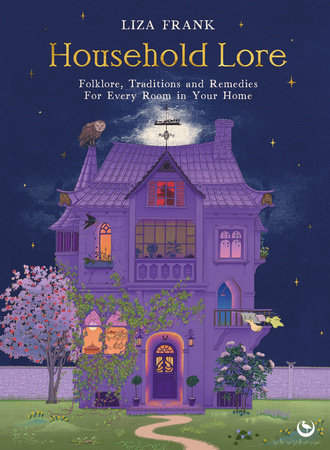 Household Lore Hardcover by Liza Frank