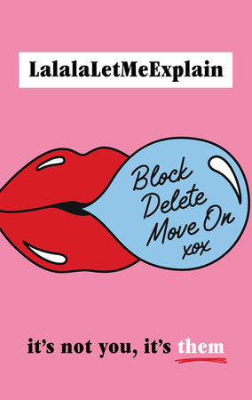 Block, Delete, Move On Hardcover by Lalalaletmeexplain