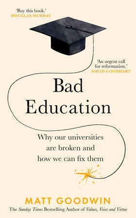 Bad Education Hardcover by Matt Goodwin