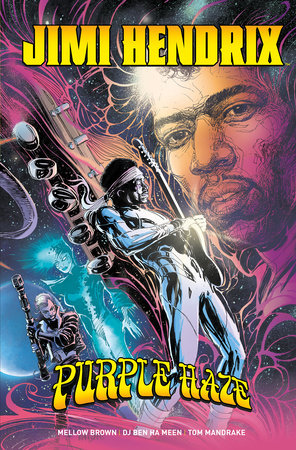 Jimi Hendrix: Purple Haze Hardcover by Written by Mellow Brown and DJ Ben Ha Meen