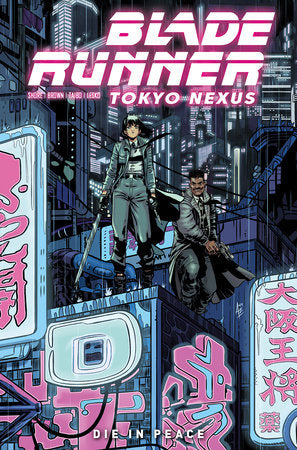 Blade Runner: Tokyo Nexus: Die In Peace Paperback by Written by Kianna Shore
