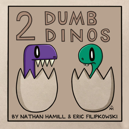 2 Dumb Dinos Hardcover by Written by Eric Filipkowski