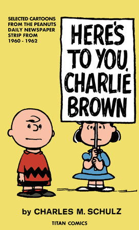 Peanuts: Here’s to You Charlie Brown Paperback by Written by Charles M. Schulz