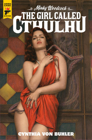 Minky Woodcock: The Girl Called Cthulhu Hardcover by Written by Cynthia von Buhler