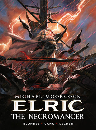 Michael Moorcock’s Elric Volume 5: The Necromancer Hardcover by Written by Julien Blondel