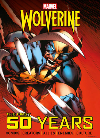 Marvel's Wolverine: The First 50 Years Hardcover by Written by Titan