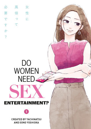 Do Women Need Sex Entertainment? Vol.1 Paperback by Written by Yachinatsu
