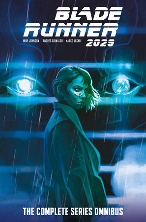 Blade Runner 2029: The Complete Series Omnibus Hardcover by Written by Mike Johnson