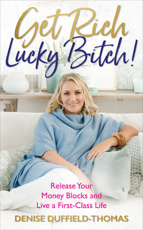 Get Rich, Lucky Bitch! Paperback by Denise Duffield-Thomas