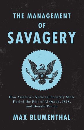 The Management of Savagery TR by Max Blumenthal