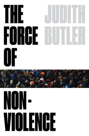 The Force of Nonviolence TR by Judith Butler