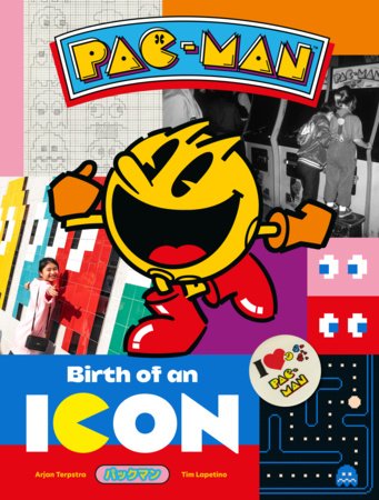 Pac-Man: Birth of an Icon Hardcover by Arjan Terpstra
