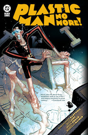 Plastic Man No More! Hardcover by Christopher Cantwell