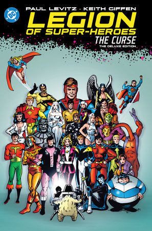 Legion of Super-Heroes: The Curse: The Deluxe Edition Hardcover by Paul Levitz