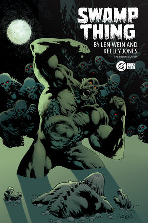 Swamp Thing by Len Wein and Kelley Jones: Deluxe Edition Hardcover by Len Wein