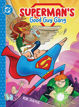 Superman's Good Guy Gang Hardcover by Justus, Rob