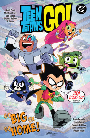 Teen Titans Go! Go Big or Go Home! Paperback by Sholly Fisch