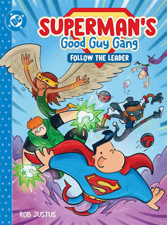 Superman's Good Guy Gang: Follow the Leader Hardcover by Rob Justus