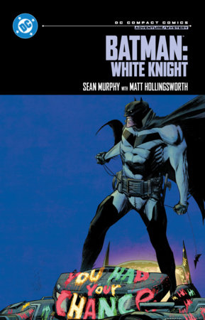 Batman: White Knight: DC Compact Comics Edition Paperback by Sean Murphy