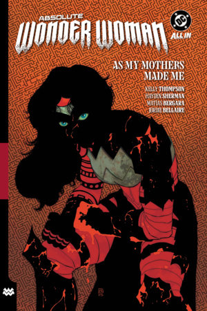 Absolute Wonder Woman Vol. 2: As My Mothers Made Me Paperback by Kelly Thompson