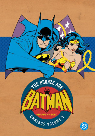 Batman: The Brave and the Bold: The Bronze Age Omnibus Vol. 1 (New Edition) Hardcover by Bob Haney