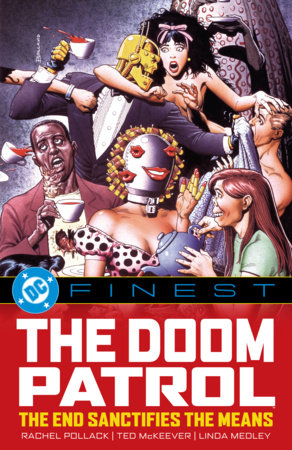 DC Finest: Doom Patrol: The End Sanctifies the Means Paperback by Rachel Pollack