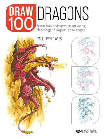 Draw 100: Dragons Paperback by Paul Bryn Davies