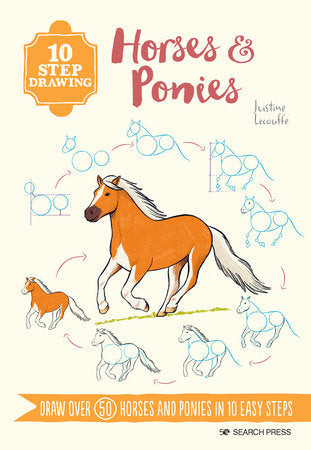 10 Step Drawing: Horses & Ponies TR by Justine Lecouffe
