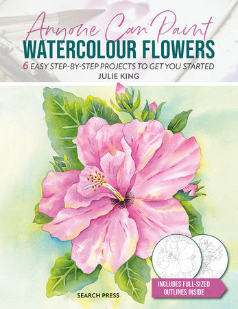 Anyone Can Paint Watercolour Flowers Paperback by Julie King