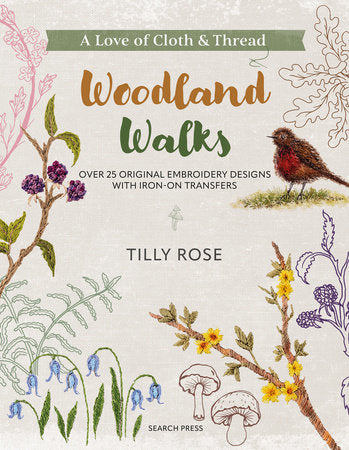 A Love of Cloth and Thread: Woodland Walks Paperback by Tilly Rose