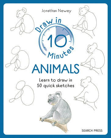 Draw in 10 Minutes: Animals Paperback by Jonathan Newey